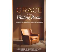 Grace In The Waiting Room: Trusting God When Life Doesn't Go As Planned
