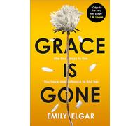 Grace is Gone: The gripping psychological thriller inspired by a shocking real-life story