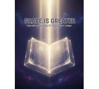 Grace Is Greater: Cancelling The Debt Of The Unseen Ledger