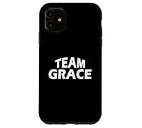 Grace is the name - Funny Team Grace Case for iPhone 11