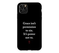 Grace Isn't Permission to Sin It's Grace Not To - Evangelism Case for iPhone 11 Pro Max