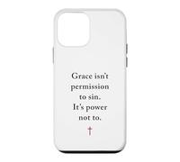 Grace Isn't Permission to Sin It's Grace Not To - Evangelism Case for iPhone 12 mini