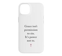 Grace Isn't Permission to Sin It's Grace Not To - Evangelism Case for iPhone 14 Plus