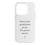 Grace Isn't Permission to Sin It's Grace Not To - Evangelism Case for iPhone 14 Pro
