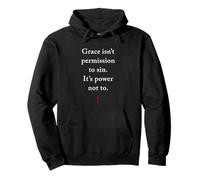 Grace Isn't Permission to Sin It's Grace Not To - Evangelism Pullover Hoodie