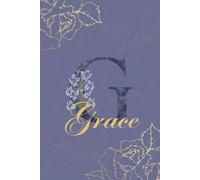 Grace Journal: Monogram G Personalized Floral Notebook for Women Decorative Purple and Gold Monogram Journal, Cute Aesthetic Notebook, Personalized Diary and Birthday Gift for Women Named Grace