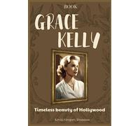 GRACE KELLY BOOK: Timeless beauty of Hollywood