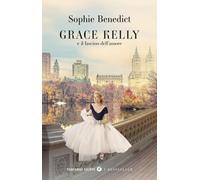 Grace Kelly e il fascino dell'amore (Tascabili GIunti. I Bestseller)