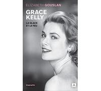 Grace Kelly, la glace et le feu