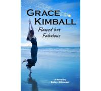 Grace Kimball: Flawed but Fabulous