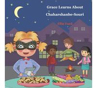 Grace Learns about Chaharshanbe Souri (Learn about different cultures ( Persian ))