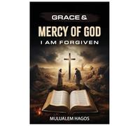Grace & Mercy of God - I Am Forgiven