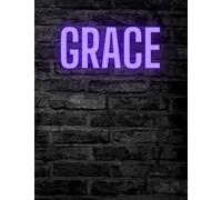Grace Neon Lights Personalized Notebook: Large Wide Ruled Paper | 120 White Pages | 8.5 x 11 inches | Name Journal