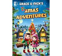 Grace & Nick’s Christmas Adventures: Inspirational Christmas Stories with Interactive Activities For Kids 4-8 | A Perfect Christmas Book for Kids and Families (The Christmas Wonder Collection)