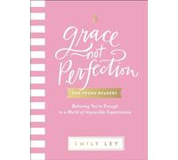 Grace, Not Perfection for Young Readers: Believing You're Enough in a World of Impossible Expectations