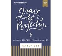 Grace, Not Perfection Video Study: Embracing Simplicity, Celebrating Joy, Four Sessions [DVD]