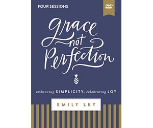 Grace, Not Perfection Video Study: Embracing Simplicity, Celebrating Joy, Four Sessions [DVD]