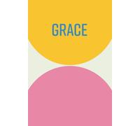 GRACE: Notebook for Devotional Writing, Prayer, and Reflection on Faith, Strength, Grace, and Encouragement