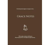 Grace Notes: A Christian Journal for Bible Study, Prayer, Sermon Notes, Devotions & Daily Reflection