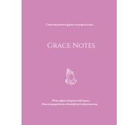 Grace Notes: A Christian Journal for Bible Study, Prayer, Sermon Notes, Devotions & Daily Reflection