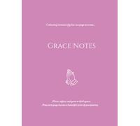 Grace Notes: A Christian Journal for Bible Study, Prayer, Sermon Notes, Devotions & Daily Reflection