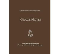 Grace Notes: A Christian Notebook for Bible Study, Prayer, Sermon Notes, Reflection & Daily Writing