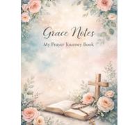 Grace Notes - My Prayer Journey Book: Prayer journal
