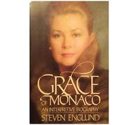 Grace of Monaco: An Interpretive Biography
