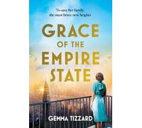 Grace of the Empire State : A breathtaking historical novel of courage, love and sacrifice in 1930s New York