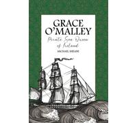 Grace O'Malley: Pirate Sea Queen of Ireland