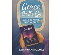 Grace on the Go:: Walk by Faith, Not by Fare
