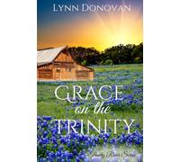 Grace on the Trinity: Trinity River Series, Post Civil War Lanterns Still Burn, Book 2