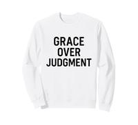 Grace Over Judgment. Christian Faith Quote. Sweatshirt