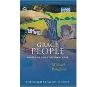 Grace People: Rooted in God's Covenant Love