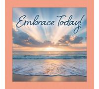 Grace Peterson Embrace Today Hardback Book Grace Peterson Multicolor
