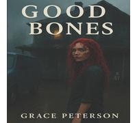 Grace Peterson Good Bones Paperback Book Grace Peterson Multicolor