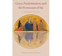 Grace, Predestination, and the Permission of Sin: A Thomistic Analysis