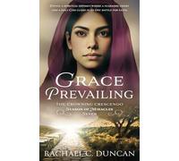 Grace Prevailing: A Christian Historical Romance: 7 (The Crowning Crescendo)