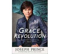 Grace Revolution: Experience the Power to Live Above Defeat