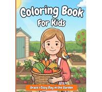 Grace’s Cozy Day in the Garden: A Gentle Garden Coloring Book