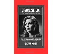 Grace Slick: The Voice That Defined an Era: From Jefferson Airplane to Rock Legend - The Untamed Journey of a Psychedelic Queen