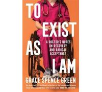 Grace Spence Green To Exist As I Am (Hardback)