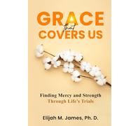 Grace That Covers Us: Finding Mercy and Strength Through Life’s Trials