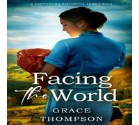 Grace Thompson FACING THE WORLD a captivating historical family saga Paperback Book Grace Thompson Multicolor
