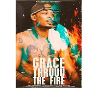 Grace Thruuu The Fire: A Documentary About Reality