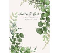 Grace to Grow: A Self-Care Journey Rooted in Faith