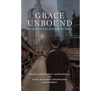 Grace Unbound: The Sacred Activism of an Orthodox Bishop