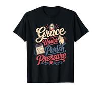 Grace Under Parish Pressure Deacon Wife T-Shirt