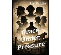 Grace Under Pressure
