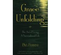 GRACE UNFOLDING: The Art of Living A Surrendered Life